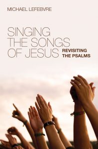 singing the psalms of Jesus